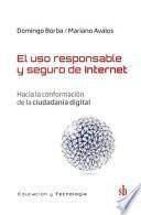 Libro El uso responsable y seguro de Internet: Hacia la conformación de la ciudadanía digital