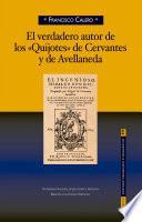 Libro El verdadero autor de los «Quijotes» de Cervantes y de Avellaneda