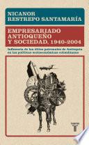 Empresariado antioqueño y sociedad, 1940 - 2004
