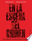 Libro En la escena del crimen. Dos siglos de crónica negra en España