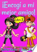 Libro ¡Encogí a mi mejor amigo! Libro 3
