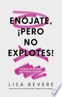 Libro Enójate, ¡Pero no explotes!