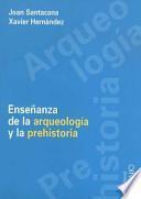 Libro Enseñanza de la arqueología y la prehistoria