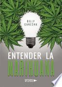 Entender la Marihuana
