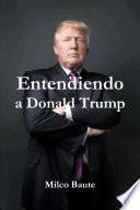 Libro Entendiendo a Donald Trump