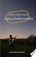 Libro Entre cosas mías, tuyas y tantas mierd@s