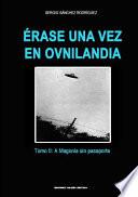 Libro Érase Una Vez En Ovnilandia. Tomo 2: A Magonia Sin Pasaporte