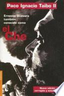 Libro Ernesto Guevara, también conocido como el Che