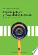 Libro Espacio público y movilidad en Culiacán
