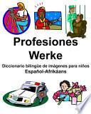 Español-Afrikáans Profesiones/Werke Diccionario Bilingüe de Imágenes Para Niños