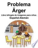 Español-Alemán Problema/Ärger Libro bilingüe de imágenes para niños