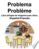 Español-Francés Problema/Problème Libro bilingüe de imágenes para niños
