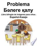 Español-Kazajo Problema/Бәлеге қалу Libro bilingüe de imágenes para niños
