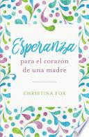 Libro Esperanza Para El Corazón de Una Madre