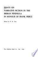 Essays on Narrative Fiction in the Iberian Peninsula in Honour of Frank Pierce