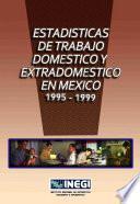 Estadísticas de trabajo doméstico y extradoméstico en México 1995-1999