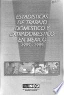 Estadísticas de trabajo doméstico y extradoméstico en México, 1995-1999