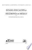Estado, educación & hegemonía en México
