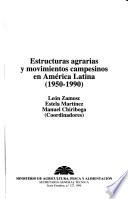 Estructuras agrarias y movimientos campesinos en América Latina [1950-1990]