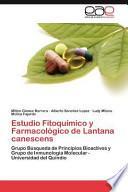 Estudio Fitoquímico Y Farmacológico de Lantana Canescens
