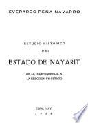 Estudio histórico del estdo de Nayarit de la independencia a la erección en estado