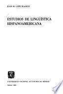 Estudios de lingüística hispanoamericana