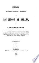 Estudios históricos, políticos y literarios sobre los judíos de España