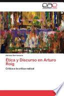 Ética Y Discurso en Arturo Roig