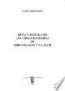 Ética y estética en las obras dramáticas de Pedro Salinas y T.S. Eliot