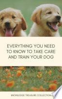 Libro Everything You Need To Know To Take Care And Train Your Dog