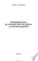 Libro Experiencias de cincuenta años de política y economía argentina