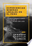 Libro Experiencias mineras locales en el Perú. Transformaciones sociales y espaciales en los Andes