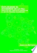 Libro Explorando el dividendo de la paz: impactos del conflicto armado en el sector privado colombiano