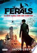 Libro Ferals. El que habla con los cuervos