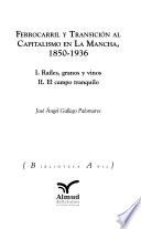 Ferrocarril y transición al capitalismo en La Mancha, 1850-1936