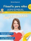 Libro Filosofía para niños: Sentimientos. Las mejores 44 preguntas para filosofar con niños y adolescentes