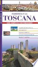 Florencia y la Toscana. Guida completa con itinerarios