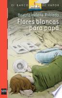 Libro Flores blancas para papá (Plan Lector Juvenil]