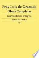 Libro Fray Luis de Granada: Obras completas (nueva edición integral)