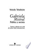 Gabriela Mistral, pública y secreta