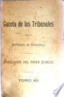 Gaceta de los tribunales de la república de Guatemala
