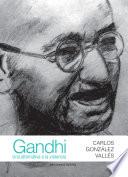 Gandhi: Una alternativa a la violencia