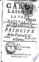 Garcilaso de la Vega, natural de Toledo, principe de los poetas castellanos, de Don Thomas Tamaio de Vargas