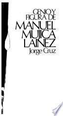 Génio y figura de Manuel Mujica Lainez