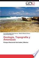 Geología, Topografía Y Amenazas