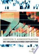 Libro Gestión y administración de organizaciones deportivas