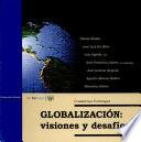 Globalizacion: Visiones Y Desafios