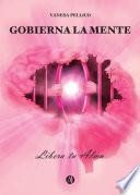 Libro Gobierna la Mente - Libera tu Alma
