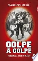 Libro Golpe a golpe, historias de boxeo en México