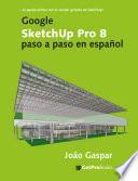 Libro Google SketchUp Pro 8 paso a paso en español